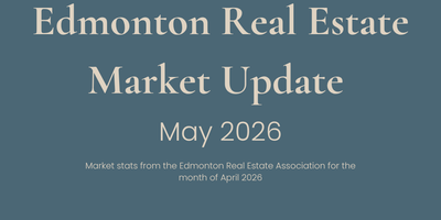 Edmonton Real Estate Market Update – May 2026