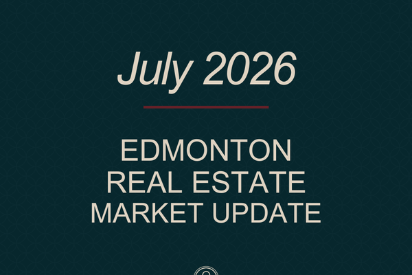 Edmonton Real Estate Market Update: July 2026